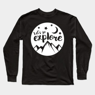 Let's go explore - Hiking design Long Sleeve T-Shirt